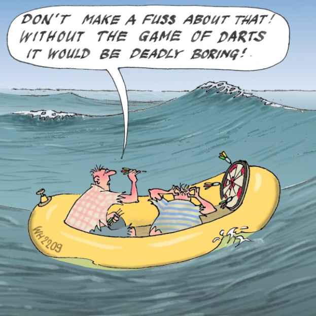 Cartoon of two people in a yellow inflatable boat on water with a speech bubble above them reading "Don't make a fuss about that without the game of darts, it would be deadly boring".