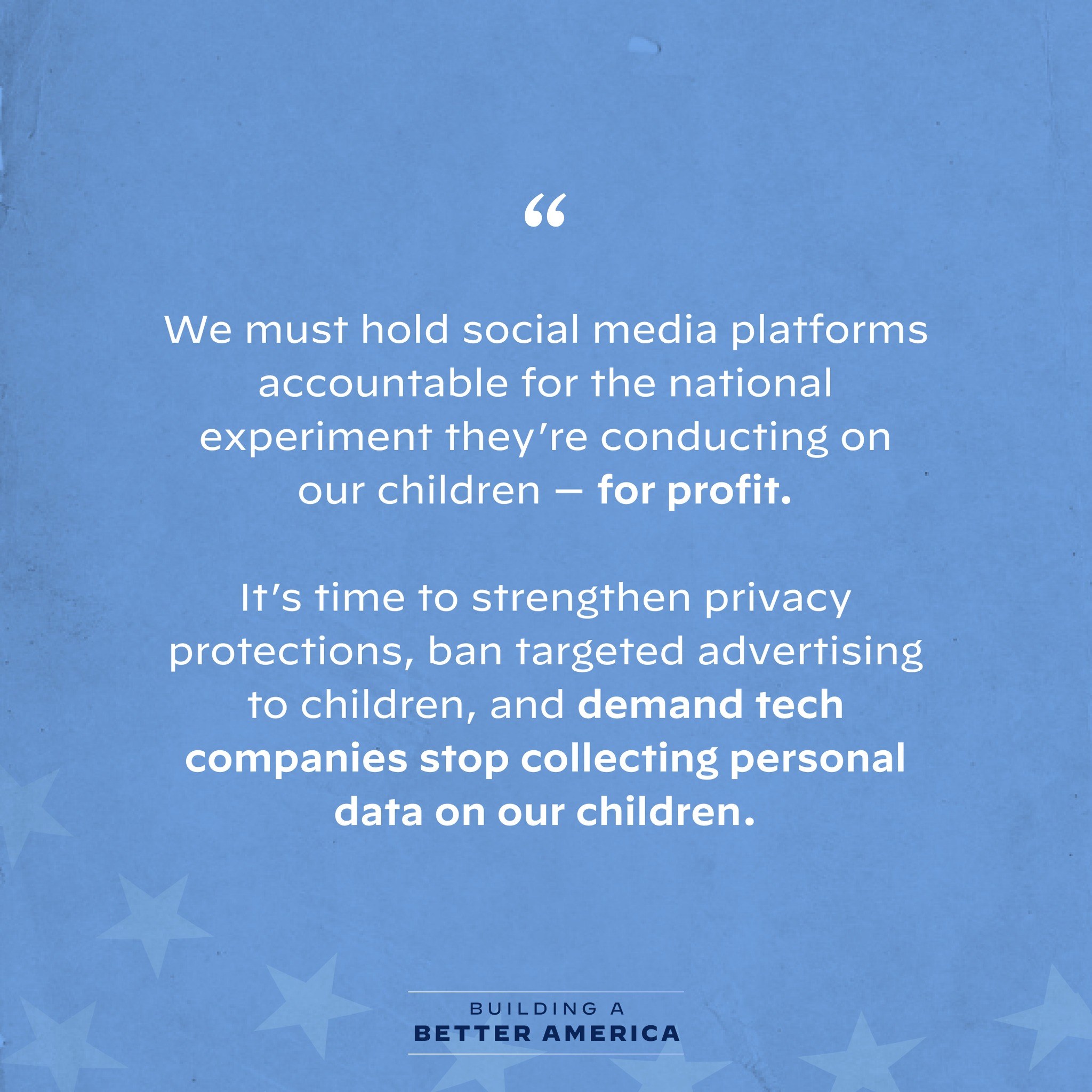 Plakat mit einem Zitat aus Building a Better America, das besagt, dass Social-Media-Plattformen für ihren gewinnorientierten Einfluss auf Kinder zur Rechenschaft gezogen werden sollten, dekoriert mit Sternen.