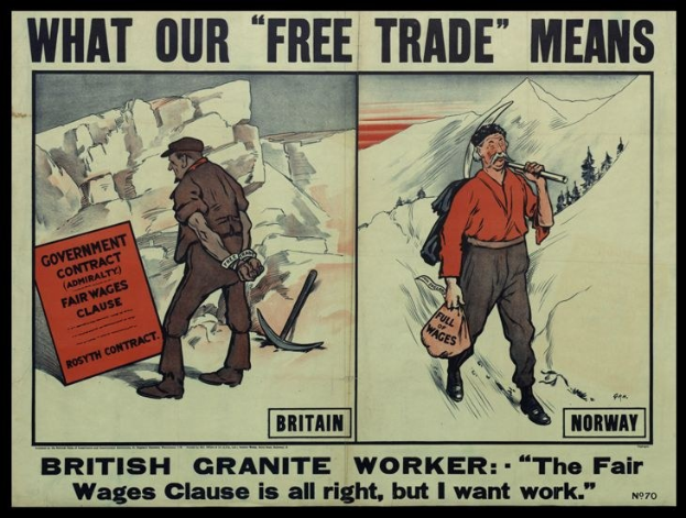 Plakat mit einem britischen Granitarbeiter vor einem Berg- und Baumhintergrund, mit dem Text: "Was unser Freihandel bedeutet - Britischer Granitarbeiter - Die Fair-Wage-Klausel ist in Ordnung, aber ich will Arbeit."